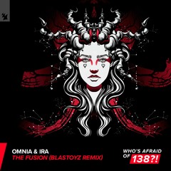 Omnia & IRA - The Fusion (Blastoyz Remix) - OUT NOW!!