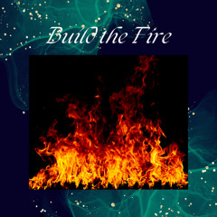 Build the Fire