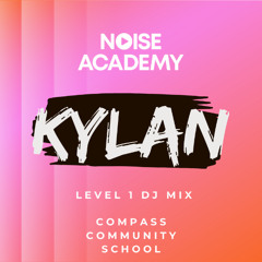 Compass Community School - Kylan [Level 1 DJ Mix]