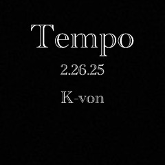 DJ K-Von  - Tempo 2.26.25