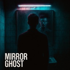 mirror ghost