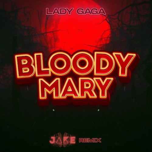 Stream Lady Gaga Bloody Mary (REMIX 2022).mp3 by J4KE PRODUCTION