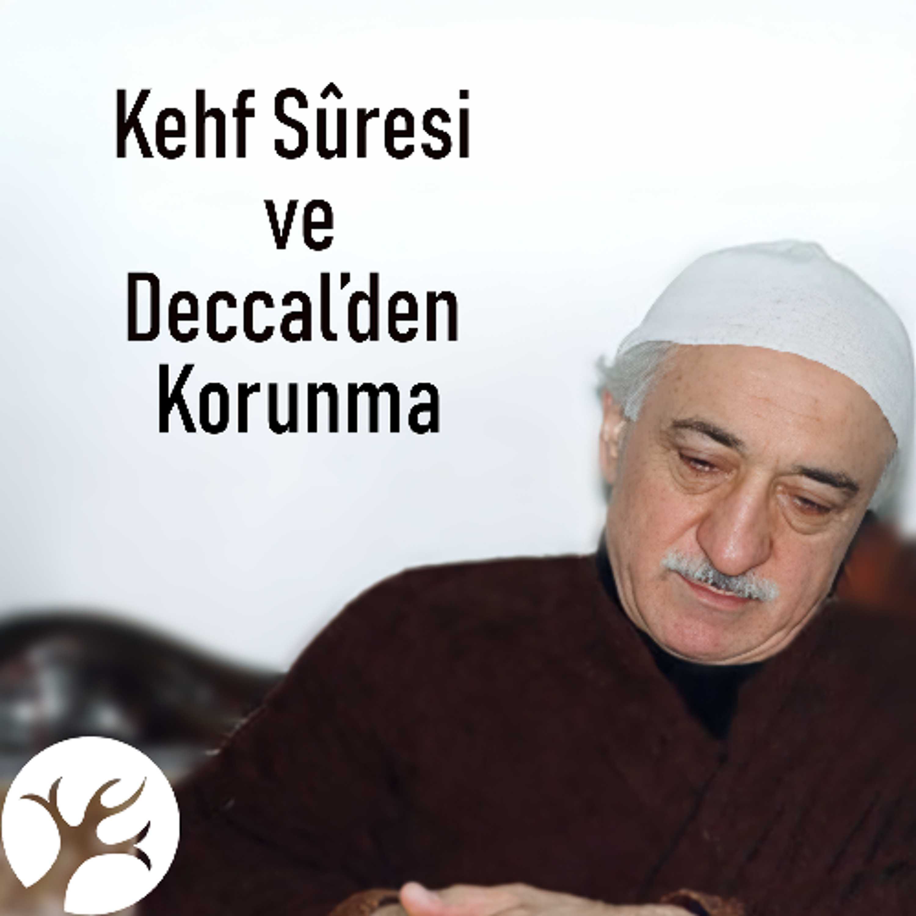 Kehf Sûresi ve Deccal'den Korunma | Gaybubet Sohbetleri 17 | M. Fethullah Gülen
