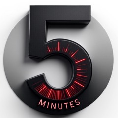 Five Minutes