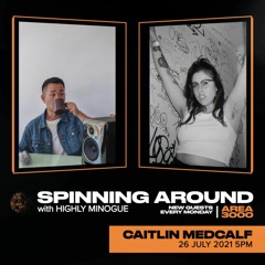 Spinning Around Ep 26: Caitlin Medcalf - 26 July 2021