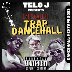 2023 dancehall mix Let's Call It Trap Dancehall Ft Valiant, Skeng, Skillibeng, Malie, Kraff