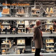 Blues and Grooves - Jaf Jervis — 30 November 2025
