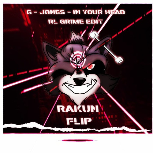 G Jones In Your Head Rl Grime Vs Rakun Flip Free Download By Rakun