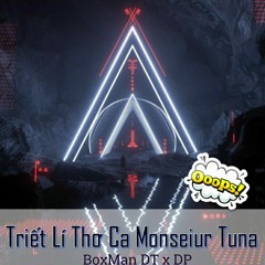 Triết Lý Thơ Ca - Monsieur Tuna Remix ( BoxManDT X DP)