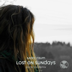 Marc Raum - Lost On Sundays (Plunk.ton Remix)