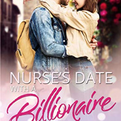 GET PDF 📝 Nurse's Date with a Billionaire: A clean billionaire romance (Billionaire