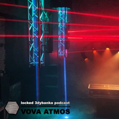 ATMOS ૦ 3DYBANKA ☽Locked Party Podcast
