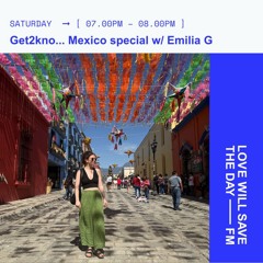 Get2kno...Mexico special w/ Emilia G on LWSTD.FM 1/3/25