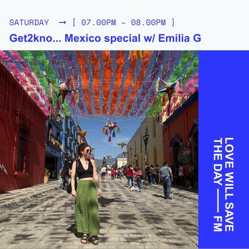 Get2kno...Mexico special w/ Emilia G on LWSTD.FM 1/3/25