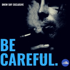 BE CAREFUL(FREE DOWNLOAD)