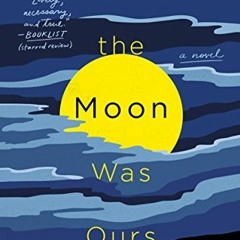 [VIEW] [PDF EBOOK EPUB KINDLE] When the Moon Was Ours: A Novel by  Anna-Marie McLemor