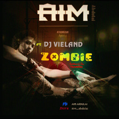 Aim - Zombie (feat. DJ Vieland) [2018]