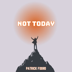 Not Today