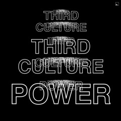 Third Culture - Power