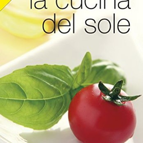 LA CUCINA DEL SOLE: Ricette siciliane di ieri e oggi (Italian Edition) READ pdf Book FreeE