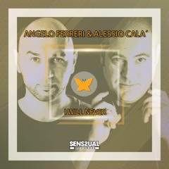 Angelo Ferreri & Alessio Cala' - I WILL NEVER // Senssual Records