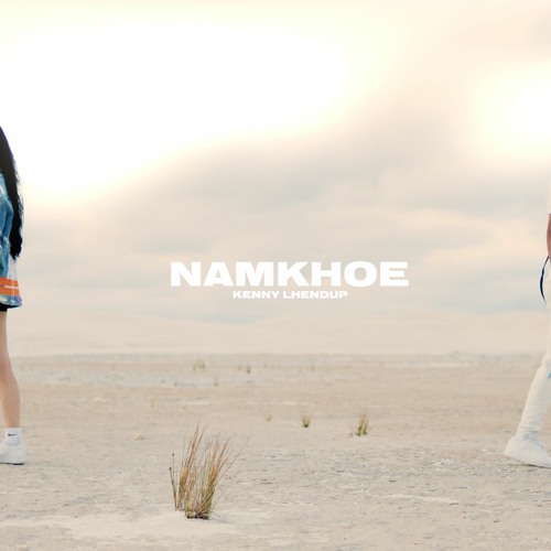NAMKHOE - KENNY LHENDUP