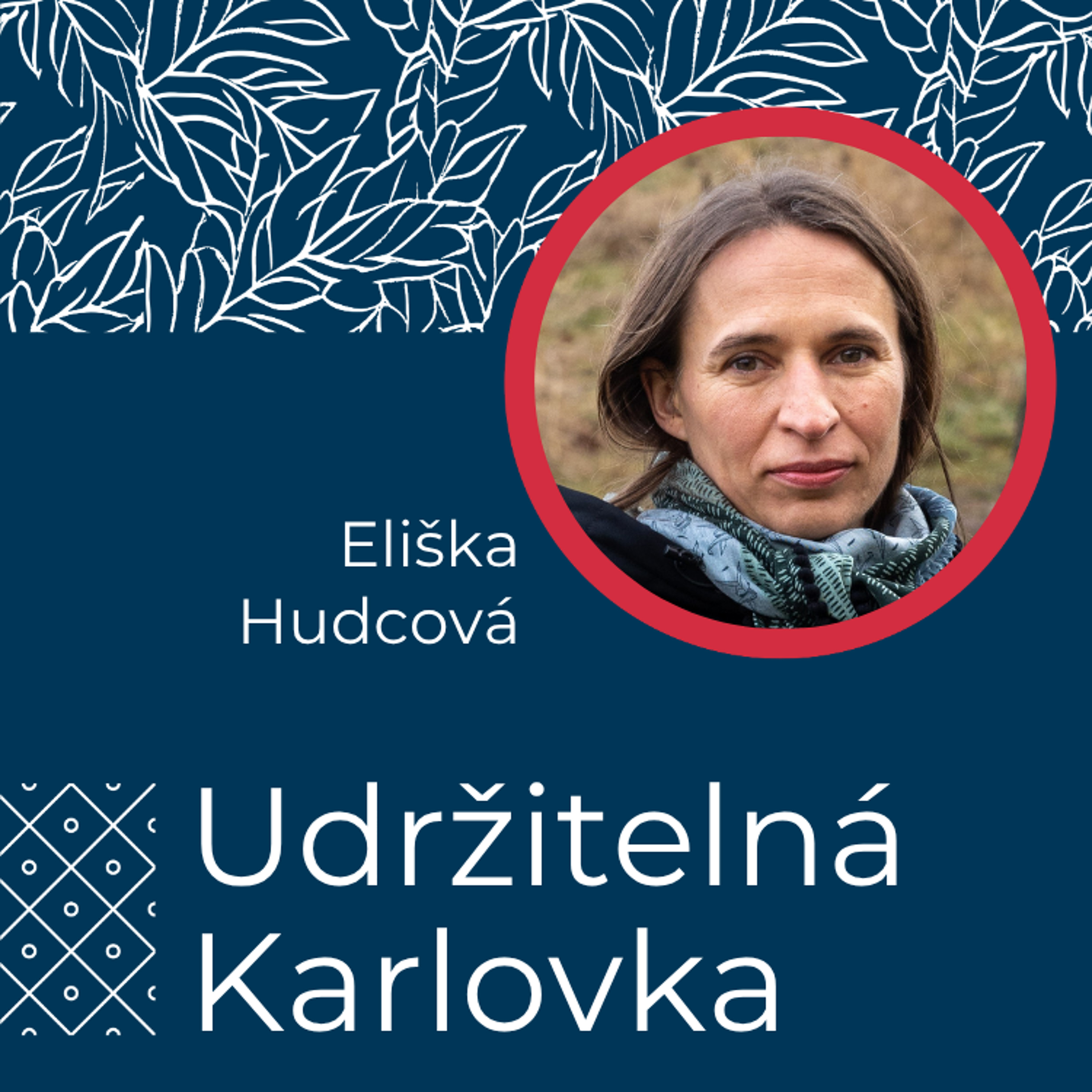 Udržitelná Karlovka #51: Eliška Hudcová episode artwork