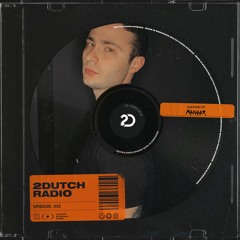 2Dutch Radio Episode #032 by Manaar