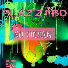 Plázziibo - No Guessin'(Original mix)
