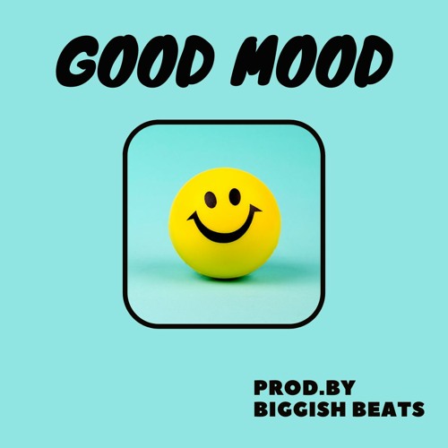 Stream Good Mood (Instrumental / Beat ) - Hip Hop / Chill / RnB - 95 bpm by  Biggish Beats | Listen online for free on SoundCloud