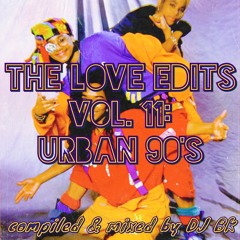 The Love Edits Vol. 11: Urban 90's