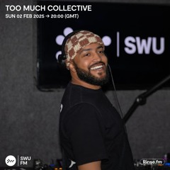 Too Much Collective - 02 February 2025