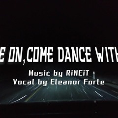 COME ON,COME DANCE WITH ME