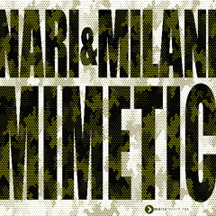 Nari & Milani - Mimetic [OUT NOW]