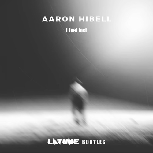 Aaron Hibell - I feel lost (LATUNE Bootleg) [UPTEMPO] 🎁