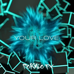 Pokyeo FX - Your Love