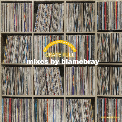 CRATE FULL. Mixes By BLAMEBRAY!