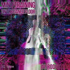 Mind Training On The Dance Floor Introduction
