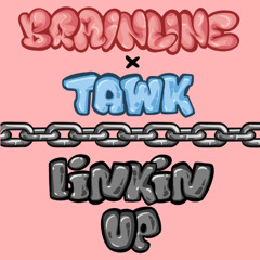 Linkin Up (Tawk X Brainline) FREE DOWNLOAD