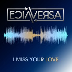 I Miss Your Love