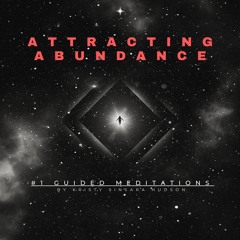 Attracting Abundance Into Our Lives - Guided Meditation by Kristy Sinsara Hudson