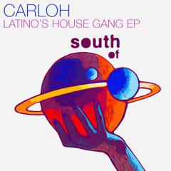 Carloh - Latino's House Gang (Original Mix) [South Of Saturn] [MI4L.com]