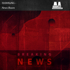 HAWK1NG - NEWS ROOM [FREE DOWNLOAD]