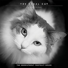 [View] PDF 📤 The BrownTrout Portrait Series: The Regal Cat | 2023 12 x 24 Inch Month