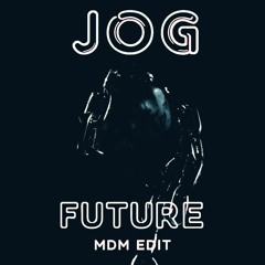 JOG - FUTURE (MDM EDIT)FREE DW