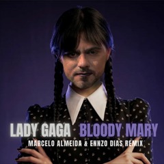 Lady Gaga - Bloody Mary (Marcelo Almeida & Ennzo Dias Remix)