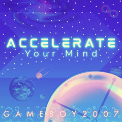 Accelerate Your Mind