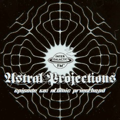 Astral Projections 58 - Atomic Priesthood