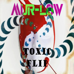 Toxic Flip