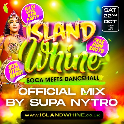 ISLAND WHINE | 90% Gal Tunes | (Dancehall vs Soca) 22nd Oct: 2022